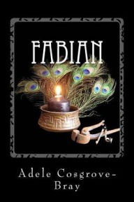 Title: Fabian: An Artisan-Sorcerer Story, Author: Adele Cosgrove-Bray