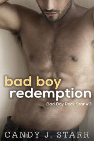 Title: Bad Boy Redemption, Author: Candy J Starr