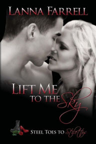 Title: Lift Me to the Sky, Author: Leanore Elliott