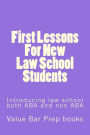 First Lessons For New Law School Students: Introducing law school both ABA and non ABA