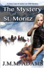 The Mystery of St. Moritz: A Casey Lane and Jackie Lee GSD Mystery
