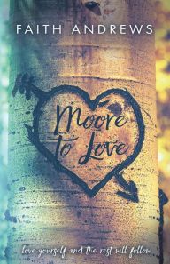 Title: Moore To Love, Author: Faith Andrews