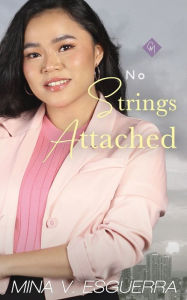 Title: No Strings Attached, Author: Mina V Esguerra