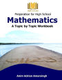 Preparation for High School Mathematics: A Topic by Topic Workbook
