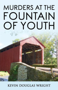 Title: Murders at the Fountain of Youth, Author: Kevin Douglas Wright