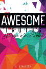 Awesome Truths: Confessions of a Believer
