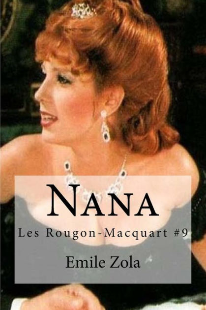 Nana Les Rougon Macquart 9 By Emile Zola Paperback Barnes Noble