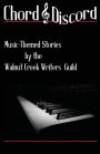 Chord & Discord: Music-Themed Stories by the Walnut Creek Writers Guild