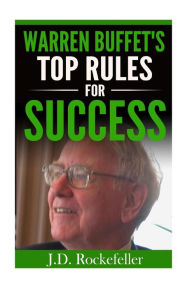 Title: Warren Buffet's Top Rules for Success, Author: J. D. Rockefeller