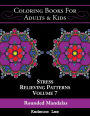 Coloring Books For Adults & Kids: Rounded Mandalas: Stress Relieving Patterns (Volume 7), 48 Unique Designs To Color