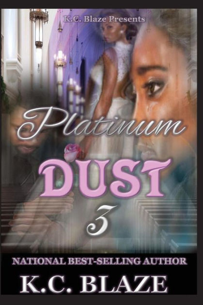 Platinum Dust 3 By K C Blaze Paperback Barnes Noble