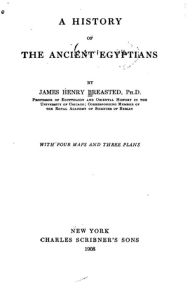 Title: A History of the Ancient Egyptians, Author: James Henry Breasted