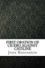 First Oration of Cicero Against Catiline