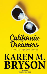 Title: California Dreamers: The Complete Series, Author: Karen M Bryson