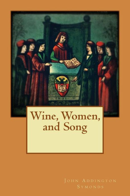 Wine, Women, And Song By John Addington Symonds, Paperback | Barnes ...