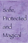 Your Notebook! Safe, Protected and Magical: A beautiful inspired journal for you to enjoy