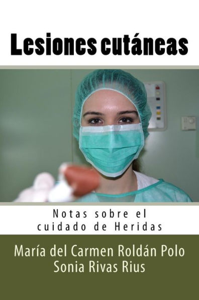 Lesiones cutï¿½neas: Notas sobre el cuidado de Heridas