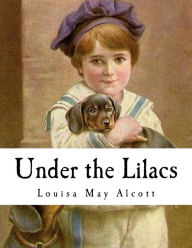 Title: Under the Lilacs, Author: Louisa May Alcott