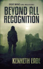 Beyond All Recognition: A Brent Marks Legal Thriller
