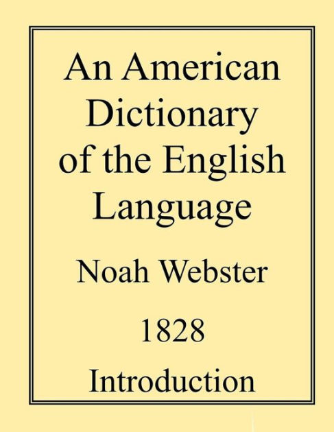 An American Dictionary Of The English Language By Noah Webster Paperback Barnes Noble