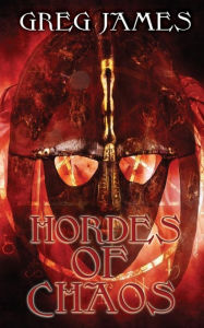 Title: Hordes of Chaos: A Grim Dark Fantasy Adventure, Author: Greg James