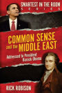 Common Sense & The Middle East: Addressed To President Barack Obama