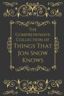 The Comprehensive Collection of Things that Jon Snow Knows
