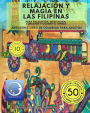 ANTIESTRES Libro De Colorear Para Adultos: Relajación y Magia en Las Filipinas - Para Relajación, Meditación, Curación Y Calmar El Stress