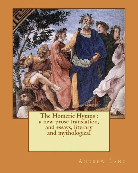 The Homeric Hymns: a new prose translation, and essays, literary and mythological