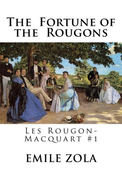 The Fortune Of The Rougons Les Rougon Macquart By Emile Zola Paperback Barnes Noble