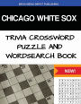 Chicago White Sox Trivia Crossword Puzzle and Word Search Book