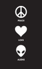 Peace Love Aliens: 120 Page, 5x8, Lined Journal for Alien Believers