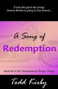 Title: A Song of Redemption, Author: Todd Kirby