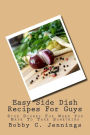 Easy Side Dish Recipes For Guys: Side Dishes For When You Have To Take Something
