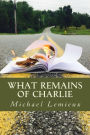 What Remains of Charlie