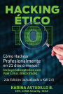Hacking Etico 101 - CÃ¯Â¿Â½mo hackear profesionalmente en 21 dÃ¯Â¿Â½as o menos!: 2da EdiciÃ¯Â¿Â½n. Revisada y Actualizada a Kali 2.0.
