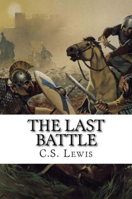 The Last Battle By C. S. Lewis, Paperback | Barnes & Noble®