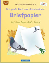 Title: BROCKHAUSEN Bastelbuch Band 4 - Das große Buch zum Ausschneiden: Briefpapier: Auf dem Bauernhof: Taube, Author: Dortje Golldack