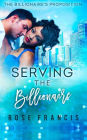 Serving the Billionaire: A BWWM Romance