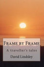 Frame by Frame: A traveller's tales