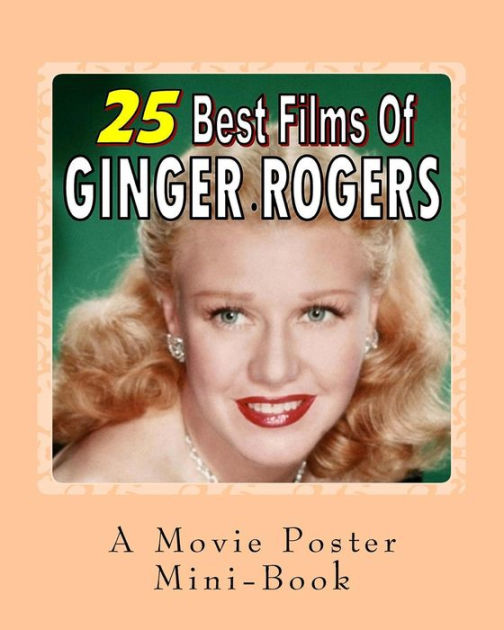 25 Best Films Of Ginger Rogers A Movie Poster MiniBook by Abby Books