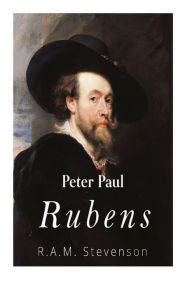 Title: Peter Paul Rubens, Author: R A M Stevenson