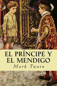 Title: El príncipe y el mendigo, Author: Mark Twain