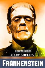 Frankenstein: Or the Modern Prometheus