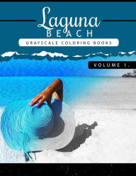 Title: Laguna Beach Volume 1: Sea, Lost Ocean, Dolphin, Shark Grayscale coloring books for adults Relaxation Art Therapy for Busy People (Adult Coloring Books Series, grayscale fantasy coloring books), Author: Grayscale Publishing
