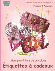 Title: BROCKHAUSEN Livre du bricolage vol. 3 - Mon grand livre du bricolage - Étiquettes à cadeaux: Poissons & Aquarium, Author: Dortje Golldack
