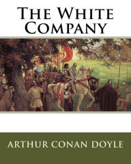 Title: The White Company, Author: Arthur Conan Doyle