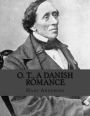 O. T., A Danish Romance