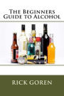 The Beginners Guide to Alcohol