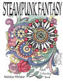 Steampunk Fantasy: Adult Coloring Book